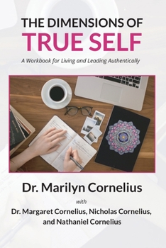 Paperback The Dimensions of True Self: A Workbook for Living and Leading Authentically Book