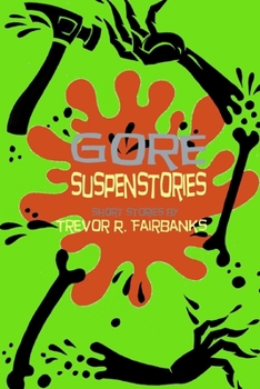 Paperback Gore Suspenstories: Nine Gruesome Tales Book