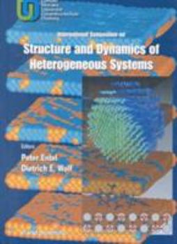 Hardcover Structure and Dynamics of Heterogeneous Systems: From Atoms, Molecules and Clusters in Complex Environment to Thin Films and Multilayers Book
