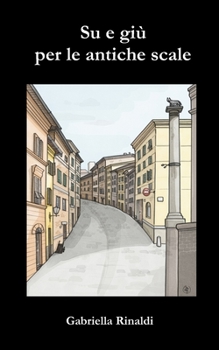 Su e giù per le antiche scale