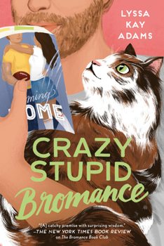 Crazy Stupid Bromance - Book #3 of the Bromance Book Club