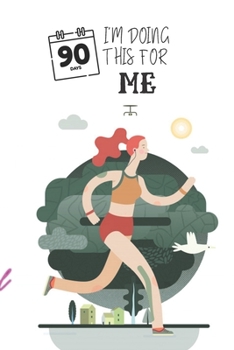 Paperback I'm Doing This for Me: 90 Days Food and Exercise Journal to To Create Daily Healthy Habit, Perfect Keto Diet for Beginners to Track Your Meal Book