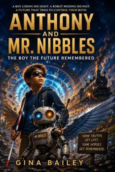 Paperback Anthony and Mr. Nibbles: The Boy the Future Remembered (Anthony and the AI Machines) Book
