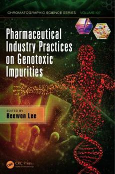 Hardcover Pharmaceutical Industry Practices on Genotoxic Impurities Book