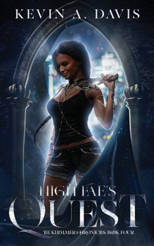 Paperback High Fae's Quest: Book Four of the Khimmer Chronicles Book