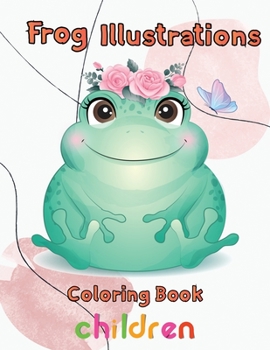 Paperback Frog illustrations Coloring Book Children: 8.5''x11''/Frog Coloring Book