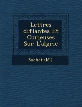 Paperback Lettres Difiantes Et Curieuses Sur L'Alg Rie [French] Book