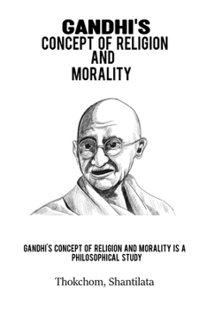 Paperback Gandhi's concept of religion and morality is a philosophical study Book