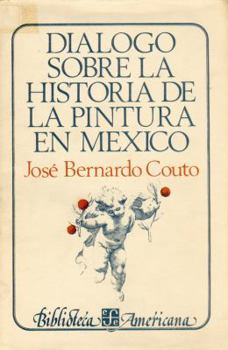Hardcover Dialogo sobre la historia de la pintura en Mexico. edicion, prologo y notas de Manuel Toussaint [Spanish] Book