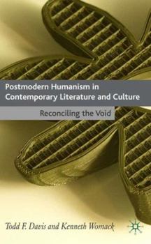 Hardcover Postmodern Humanism in Contemporary Literature and Culture: Reconciling the Void Book