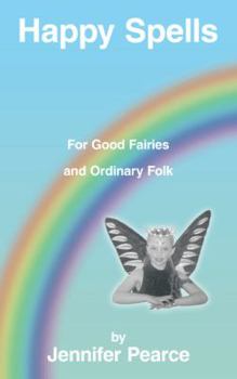 Paperback Happy Spells for Good Fairies and Ordinary Folk Book