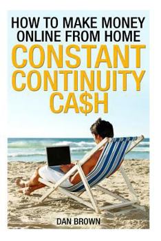 Paperback How To Make Money Online From Home: Constant Continuity Cash Book