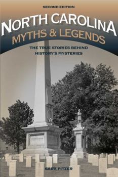 Paperback North Carolina Myths and Legends: The True Stories behind History's Mysteries Book