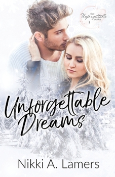 Unforgettable Dreams - Book #3 of the Unforgettable