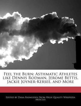 Paperback Feel the Burn: Asthmatic Athletes Like Dennis Rodman, Jerome Bettis, Jackie Joyner-Kersee, and More Book