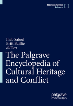 Hardcover The Palgrave Encyclopedia of Cultural Heritage and Conflict Book
