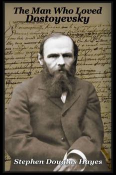 Paperback The Man Who Loved Dostoyevsky Book