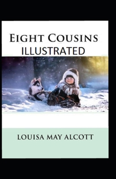 Eight Cousins Illustrated