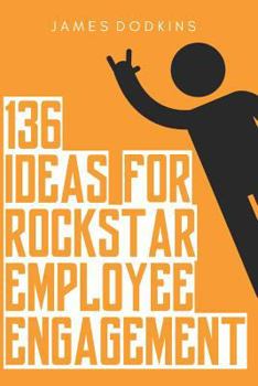 Paperback 136 Ideas for Rockstar Employee Engagement Book