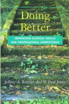 Paperback Doing Better: Improving Clinical Skills and Professional Competence Book
