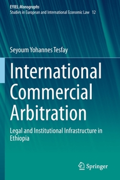 Paperback International Commercial Arbitration: Legal and Institutional Infrastructure in Ethiopia Book