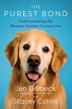 Hardcover The Purest Bond: Understanding the Human-Canine Connection Book