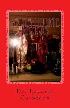 Paperback Santa Muerte Rituals: Santa Muerte Prayers and Rituals Book