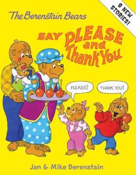 The Berenstain Bears Say Please and Thank You (Family Time Storybooks) - Book  of the Berenstain Bears