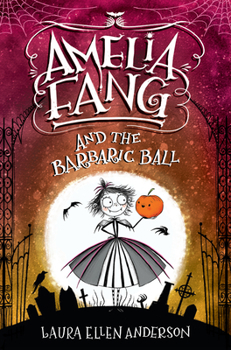 Hardcover Amelia Fang and the Barbaric Ball Book