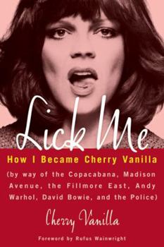 Hardcover Lick Me: How I Became Cherry Vanilla Book