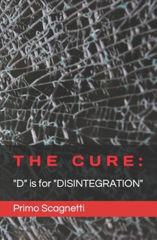 The Cure: D is for DISINTEGRATION