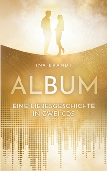 Album: Eine Liebesgeschichte in zwei CDs