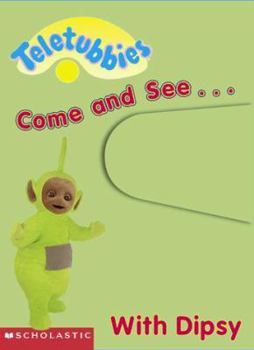 Hardcover Come and See with Dipsy Book