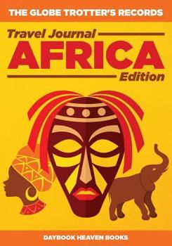 Paperback The Globe Trotter's Records - Travel Journal Africa Edition Book
