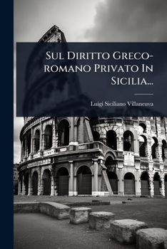 Paperback Sul Diritto Greco-romano Privato In Sicilia... [Italian] Book