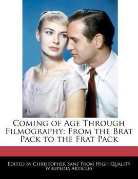 Paperback Coming of Age Through Filmography: From the Brat Pack to the Frat Pack Book