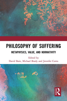 Paperback Philosophy of Suffering: Metaphysics, Value, and Normativity Book