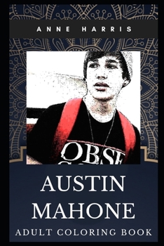 Paperback Austin Mahone Adult Coloring Book: Legendary YouTube Star and Pop Music Prodigy Inspired Coloring Book for Adults Book