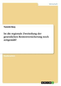 Paperback Ist die regionale Zweiteilung der gesetzlichen Rentenversicherung noch zeitgemäß? [German] Book