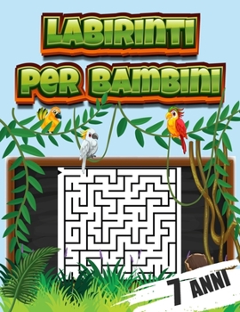 Paperback labirinti per bambini 7 anni: Libri di Attività Puzzle per Bambini, Libri Labirinti Bambini, Puzzle per Ragazzi [Italian] Book