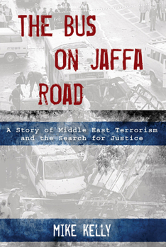 Hardcover The Bus on Jaffa Road: A Story of Middle East Terrorism and the Search for Justice Book