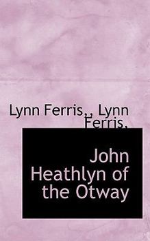 Hardcover John Heathlyn of the Otway Book