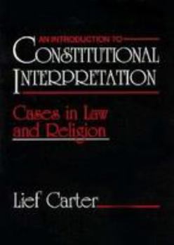 Paperback An Introduction to Constitutional Interpretation: Cases in Law and Religion Book