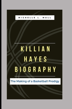 Paperback Killian Hayes: The Making of a Basketball Prodigy Book