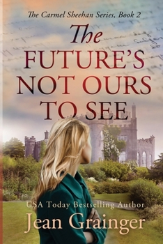 The Future's Not Ours To See - Book #2 of the Carmel Sheehan