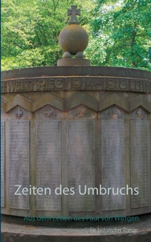 Paperback Zeiten des Umbruchs: Aus dem Leben des Paul von Wittgen [German] Book