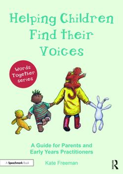 Paperback Helping Children Find Their Voices: A Guide for Parents and Early Years Practitioners Book