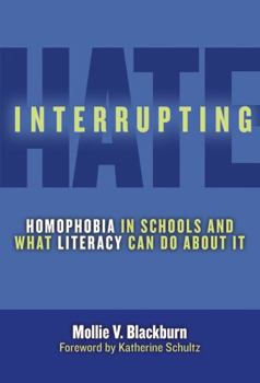 Paperback Interrupting Hate: Homophobia in Schools and What Literacy Can Do about It Book