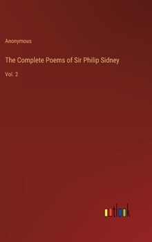 The Complete Poems of Sir Philip Sidney: Vol. 2