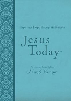 Hardcover Jesus Today: Experience Hope Through His Presence Book